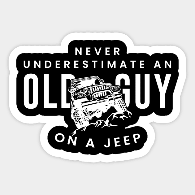 Never underestimate an old guy on a jeep Sticker by oyshopping